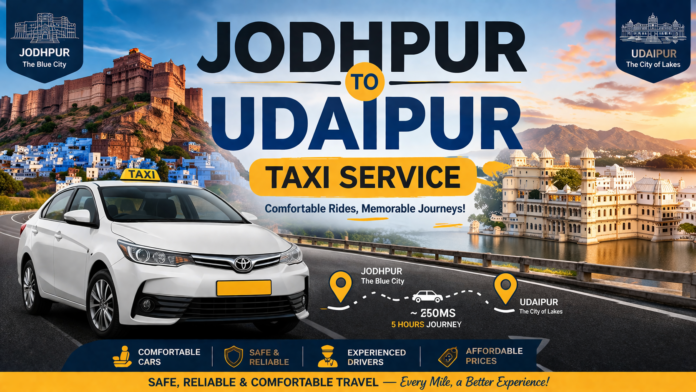 From Jodhpur to Udaipur: Travel Tips for a Smooth and Fun Journey
